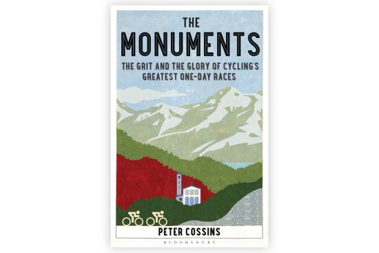 the-monuments-the-grit-and-the-glory-of-cyclings-greatest-one-day-races-peter-cossins